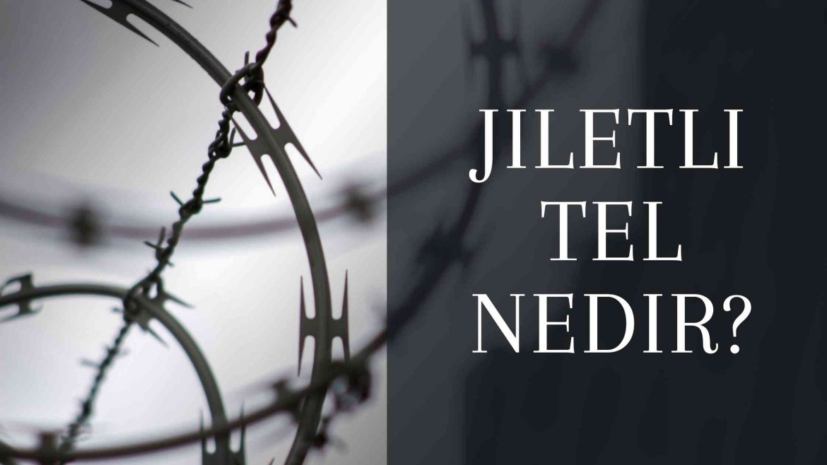 jiletli-tel-nedir